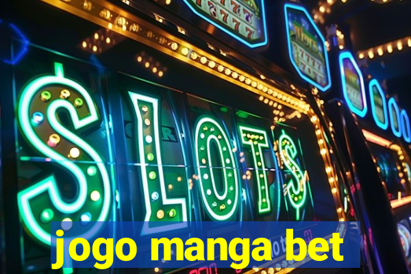 jogo manga bet